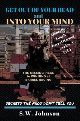 Get out of Your Head and into Your Mind(English, Paperback, Johnson S W)