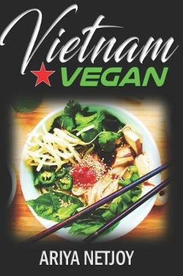 Vietnam Vegan(English, Paperback, Netjoy Ariya)