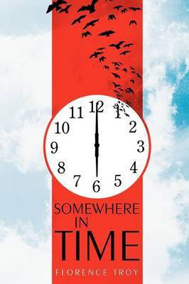 Somewhere in Time(English, Paperback, Troy Florence)