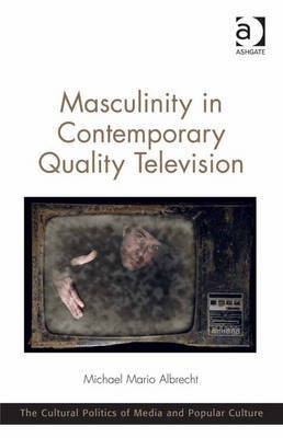 Masculinity in Contemporary Quality Television(English, Electronic book text, Albrecht Michael Mario Dr)