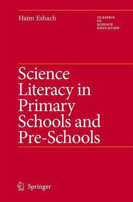 Science Literacy in Primary Schools and Pre-Schools(English, Electronic book text, Eshach Haim)