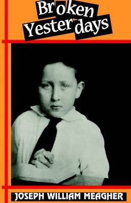 Broken Yesterdays(English, Hardcover, Meagher Joseph William)