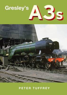 Gresley's A3s(English, Hardcover, Tuffrey Peter)