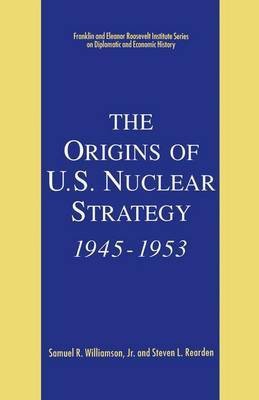 The Origins of U.S. Nuclear Strategy, 1945-1953(English, Paperback, Loparo Kenneth A.)