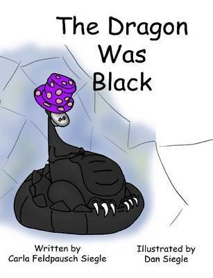 The Dragon was Black(English, Paperback, Feldpausch Siegle Carla)