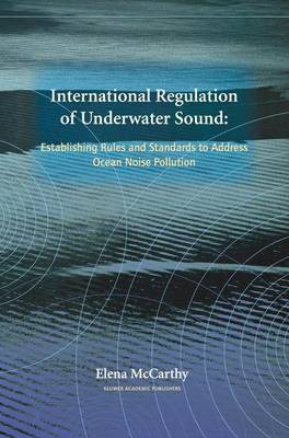 International Regulation of Underwater Sound(English, Digital, McCarthy Elena)