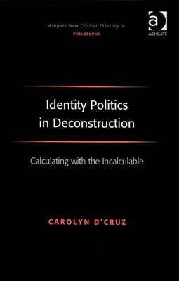 Identity Politics in Deconstruction(English, Electronic book text, D'Cruz Carolyn Dr)