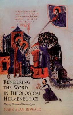 Rendering the Word in Theological Hermeneutics(English, Electronic book text, Bowald Mark Alan)