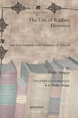 The Life of Rabban Hormizd(English, Hardcover, Sergius Wahle)