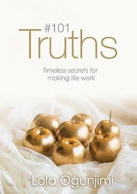 101 Truths(English, Paperback, Ogunjimi Lola)