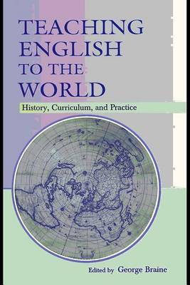 Teaching English to the World(English, Electronic book text, Braine George)