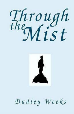Through the Mist(English, Hardcover, Weeks Dudley)