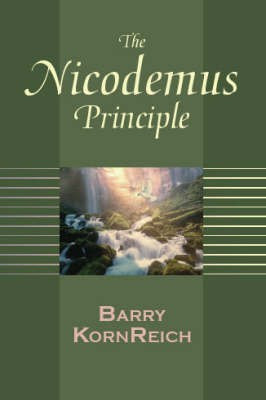 The Nicodemus Principle(English, Paperback, Kornreich Barry)