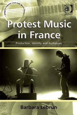 Protest Music in France(English, Electronic book text, Lebrun Barbara Dr)