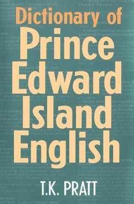 Dictionary of Prince Edward Island English(English, Electronic book text, unknown)