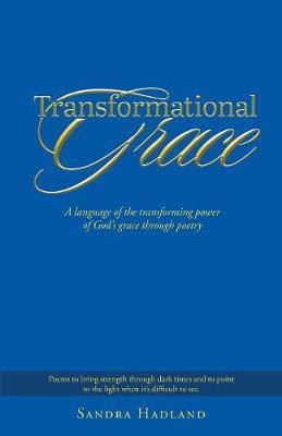Transformational Grace(English, Paperback, Hadland Sandra)