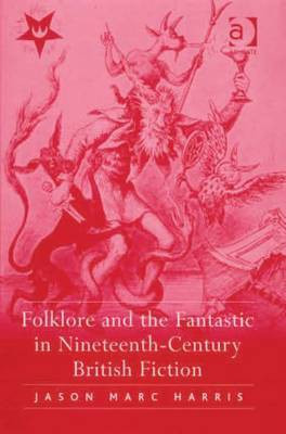 Folklore and the Fantastic in Nineteenth-Century British Fiction(English, Electronic book text, Harris Jason Marc Dr)