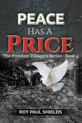Peace Has a Price(English, Paperback, Shields Roy Paul)