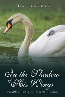 In the Shadow of His Wings(English, Paperback, Pongracz Alice)