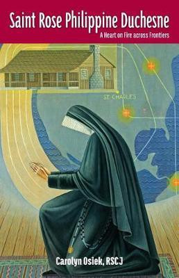 Saint Rose Philippine Duchesne(English, Paperback, Osiek Rscj Carolyn)