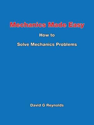 Mechanics Made Easy(English, Paperback, Reynolds David G.)