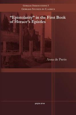 Epistolarity in the First Book of Horace's Epistles(English, Paperback, de Pretis Anna)