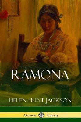Ramona (Classics of California and America Historical Fiction)(English, Paperback, Jackson Helen Hunt)