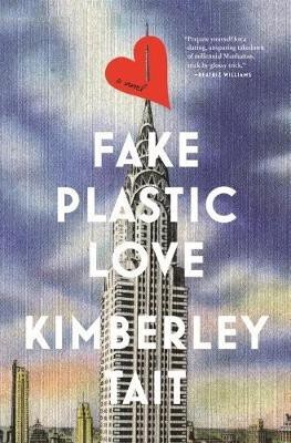 Fake Plastic Love(English, Paperback, Kimberley Tait,)