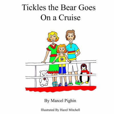 Tickles the Bear Goes on a Cruise(English, Paperback, Pighin Marcel,)