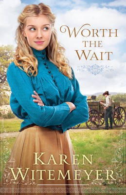 Worth the Wait(English, Electronic book text, Witemeyer Karen)