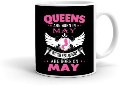 MUGKIN Queens are born in May, Best Birthday Gift For Sister, friend,White-W365 Ceramic Coffee Mug(350 ml)