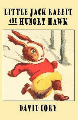 Little Jack Rabbit and Hungry Hawk(English, Paperback, Cory David)