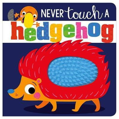 Never Touch A Hedgehog(English, Board book, unknown)