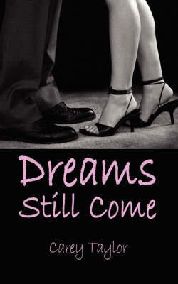 Dreams Still Come(English, Paperback, Taylor Carey)