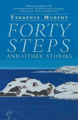 Forty Steps and Other Stories(English, Paperback, Murphy Terrence)