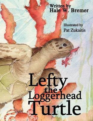 Lefty the Loggerhead Turtle(English, Paperback, Bremer Hale W.)