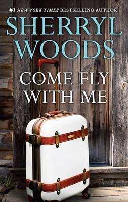 Come Fly with Me(English, Electronic book text, Woods Sherryl)