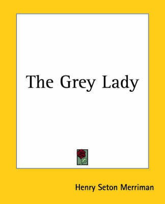 The Grey Lady(English, Paperback, Merriman Henry Seton)