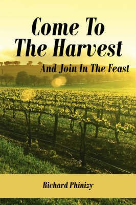 Come To The Harvest(English, Paperback, Phinizy Richard)
