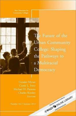 The Future of the Urban Community College: Shaping the Pathways to a Mutiracial Democracy(English, Electronic book text, unknown)