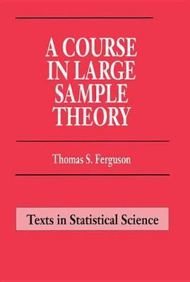 A Course in Large Sample Theory(English, Electronic book text, Ferguson Thomas S.)