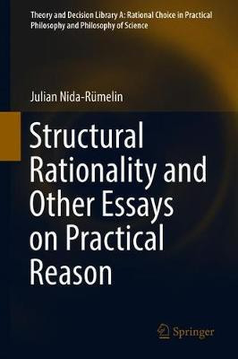 Structural Rationality and Other Essays on Practical Reason(English, Hardcover, Nida-Ruemelin Julian)