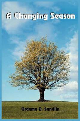 A Changing Season(English, Paperback, Sandlin Graeme E.)