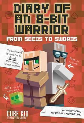 Diary of an 8-Bit Warrior: From Seeds to Swords: Volume 2(English, Paperback, Cube Kid)