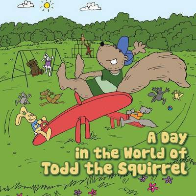 A Day in the World of Todd the Squirrel(English, Paperback, Williams Antonio)