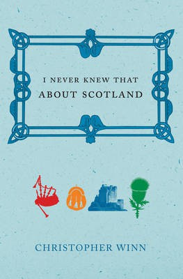 I Never Knew That About Scotland(English, Electronic book text, Winn Christopher)