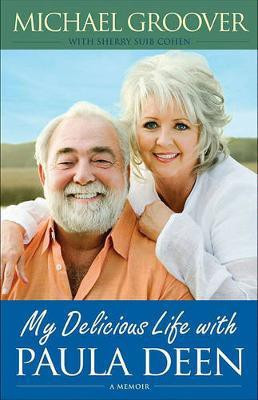My Delicious Life with Paula Deen(English, Electronic book text, Groover Michael)