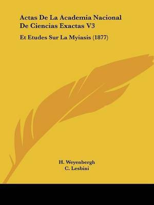 Actas De La Academia Nacional De Ciencias Exactas V3(Spanish, Paperback, Weyenbergh H)