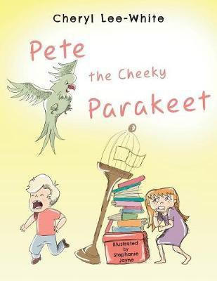 Pete The Cheeky Parakeet(English, Paperback, Lee-White Cheryl)