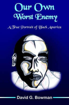 Our Own Worst Enemy(English, Paperback, Bowman David G.)